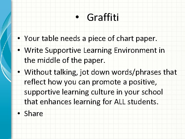  • Graffiti • Your table needs a piece of chart paper. • Write