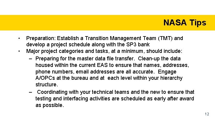 NASA Tips • • Preparation: Establish a Transition Management Team (TMT) and develop a