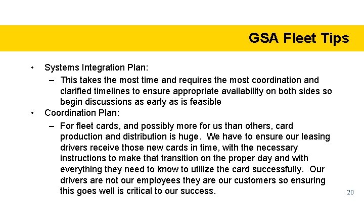 GSA Fleet Tips • • Systems Integration Plan: – This takes the most time
