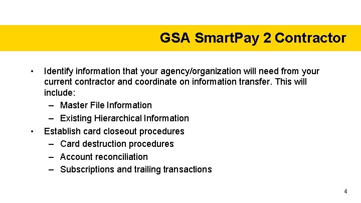 GSA Smart. Pay 2 Contractor • • Identify information that your agency/organization will need