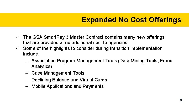 Expanded No Cost Offerings • • The GSA Smart. Pay 3 Master Contract contains