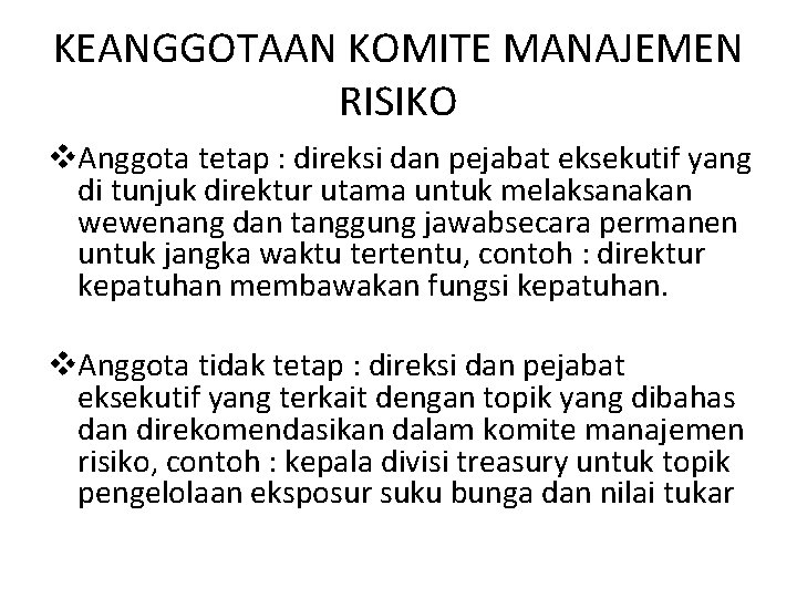 KEANGGOTAAN KOMITE MANAJEMEN RISIKO v. Anggota tetap : direksi dan pejabat eksekutif yang di