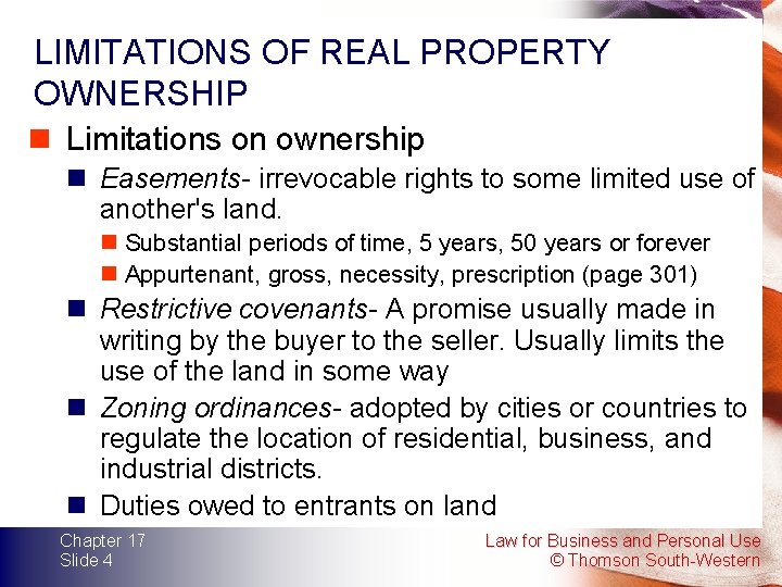 LIMITATIONS OF REAL PROPERTY OWNERSHIP n Limitations on ownership n Easements- irrevocable rights to