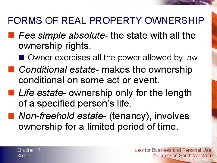 FORMS OF REAL PROPERTY OWNERSHIP n Fee simple absolute- the state with all the