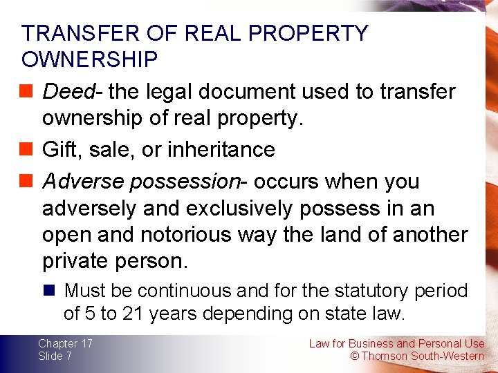 TRANSFER OF REAL PROPERTY OWNERSHIP n Deed- the legal document used to transfer ownership