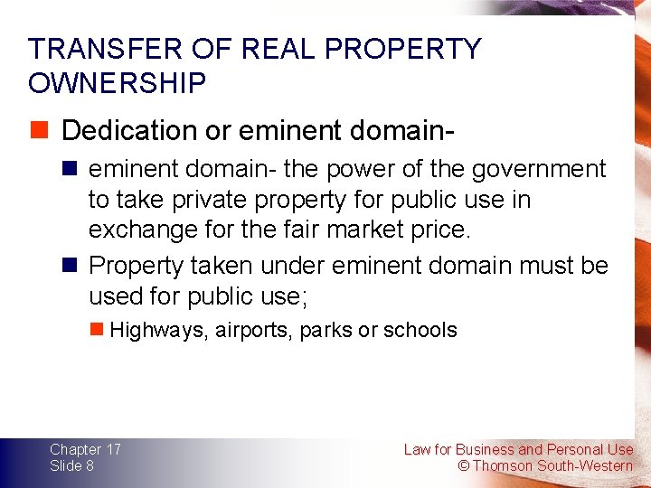 TRANSFER OF REAL PROPERTY OWNERSHIP n Dedication or eminent domainn eminent domain- the power