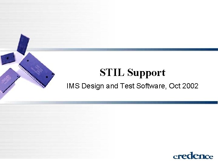 STIL Support IMS Design and Test Software, Oct 2002 