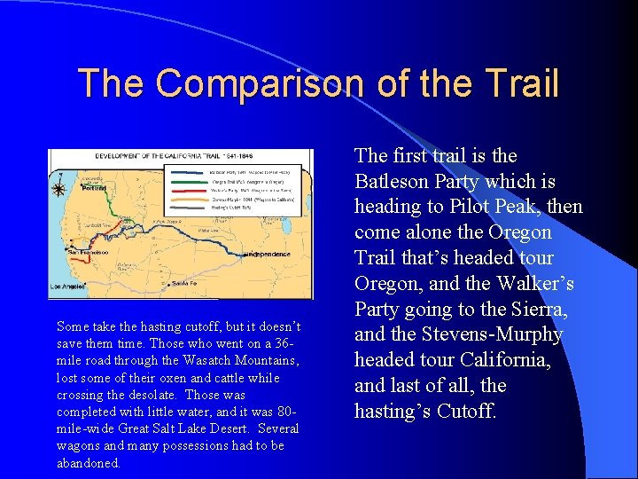 The Comparison of the Trail Some take the hasting cutoff, but it doesn’t save
