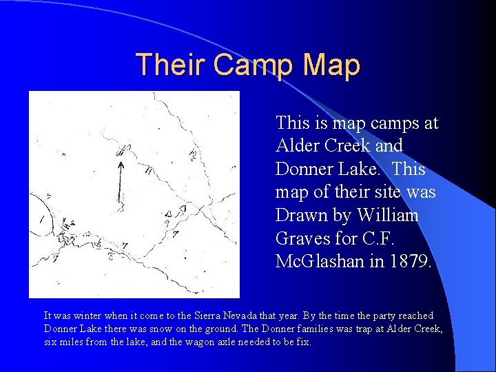 Their Camp Map This is map camps at Alder Creek and Donner Lake. This