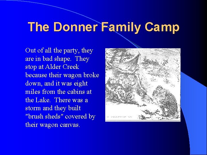 The Donner Family Camp Out of all the party, they are in bad shape.