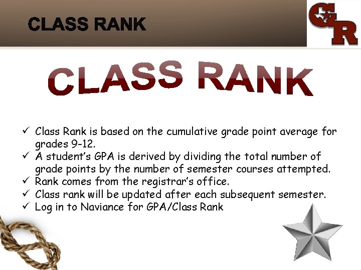 ü Class Rank is based on the cumulative grade point average for grades 9