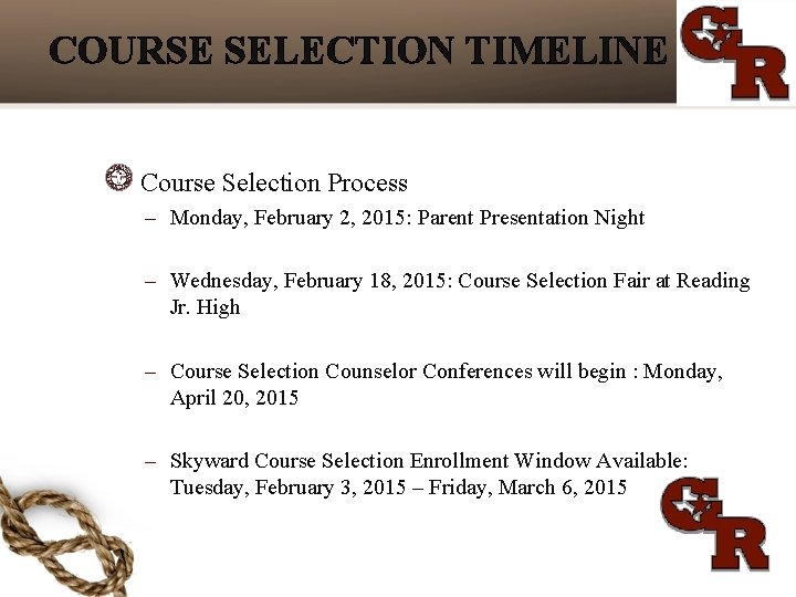 COURSE SELECTION TIMELINE Course Selection Process – Monday, February 2, 2015: Parent Presentation Night