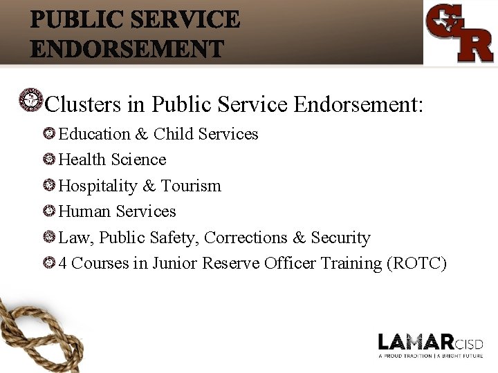 Clusters in Public Service Endorsement: Education & Child Services Health Science Hospitality & Tourism