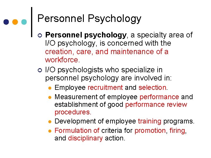 Personnel Psychology ¢ ¢ Personnel psychology, a specialty area of I/O psychology, is concerned