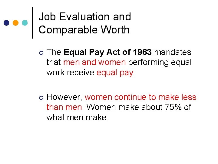 Job Evaluation and Comparable Worth ¢ The Equal Pay Act of 1963 mandates that