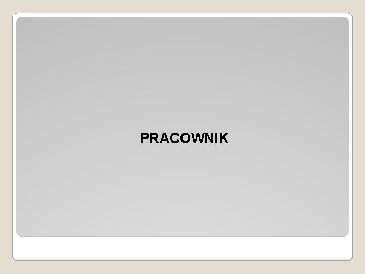 PRACOWNIK 