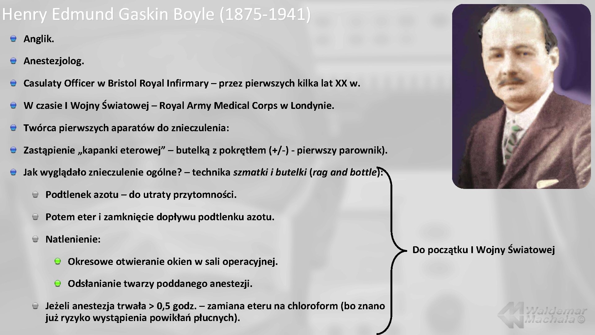 Henry Edmund Gaskin Boyle (1875 -1941) Anglik. Anestezjolog. Casulaty Officer w Bristol Royal Infirmary