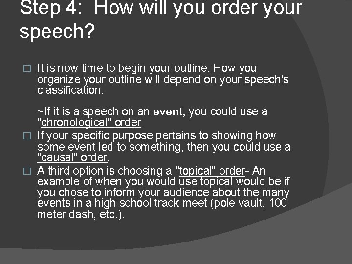 Step 4: How will you order your speech? � It is now time to