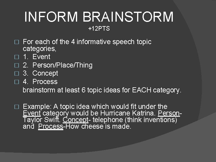 INFORM BRAINSTORM +12 PTS � � � For each of the 4 informative speech INFORM BRAINSTORM +12 PTS � � � For each of the 4 informative speech