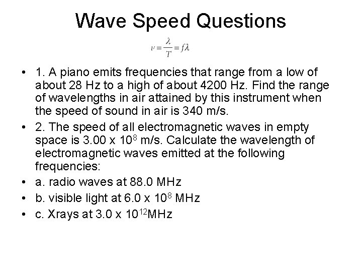 Wave Speed Questions • 1. A piano emits frequencies that range from a low