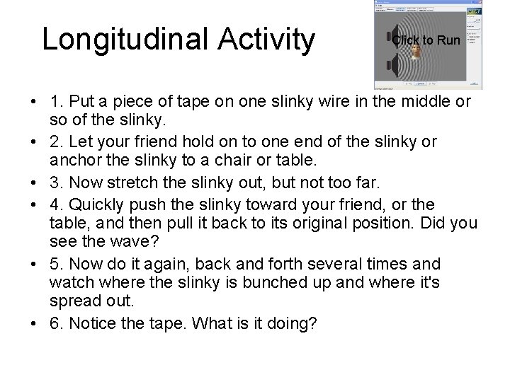 Longitudinal Activity Click to Run • 1. Put a piece of tape on one