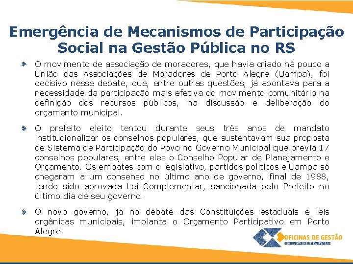 Emergência de Mecanismos de Participação Social na Gestão Pública no RS O movimento de