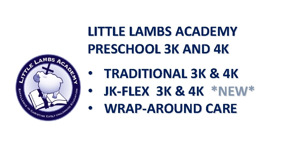 LITTLE LAMBS ACADEMY PRESCHOOL 3 K AND 4 K • • • TRADITIONAL 3