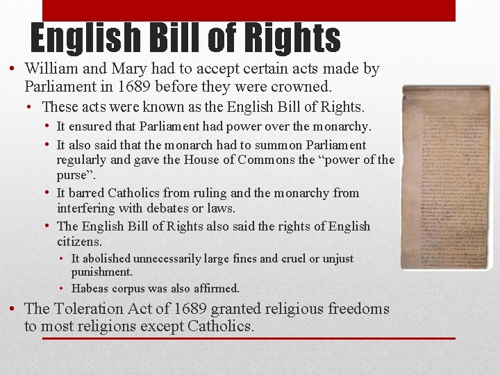 English Bill of Rights • William and Mary had to accept certain acts made