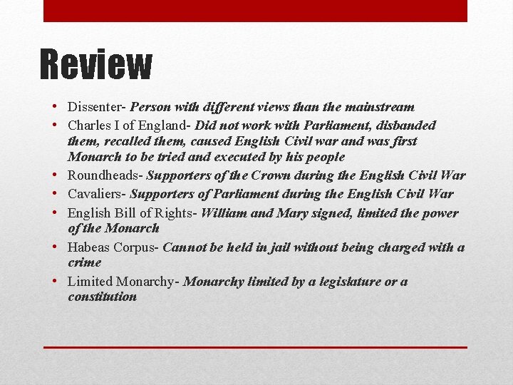 Review • Dissenter- Person with different views than the mainstream • Charles I of