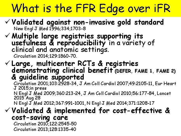 What is the FFR Edge over i. FR ü Validated against non-invasive gold standard