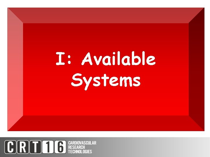I: Available Systems 