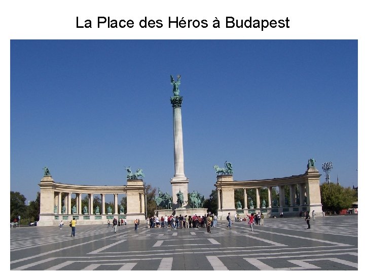 La Place des Héros à Budapest 
