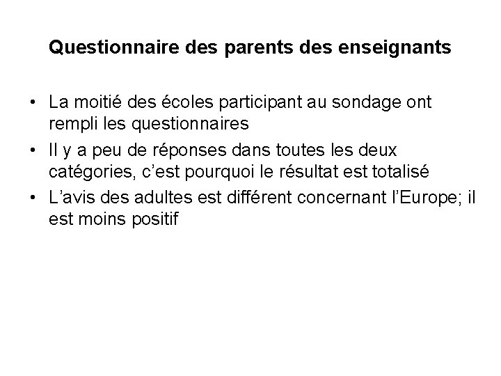 Questionnaire des parents des enseignants • La moitié des écoles participant au sondage ont