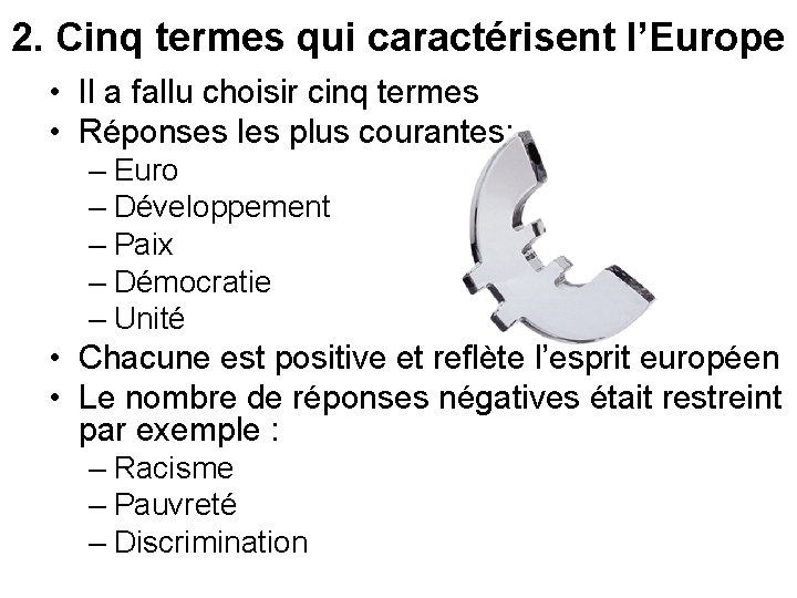 2. Cinq termes qui caractérisent l’Europe • Il a fallu choisir cinq termes •