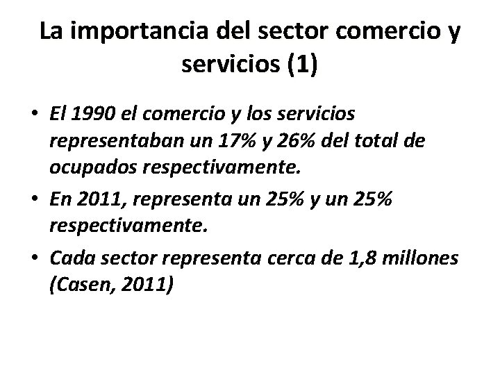 La importancia del sector comercio y servicios (1) • El 1990 el comercio y