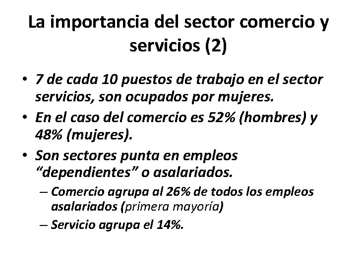 La importancia del sector comercio y servicios (2) • 7 de cada 10 puestos