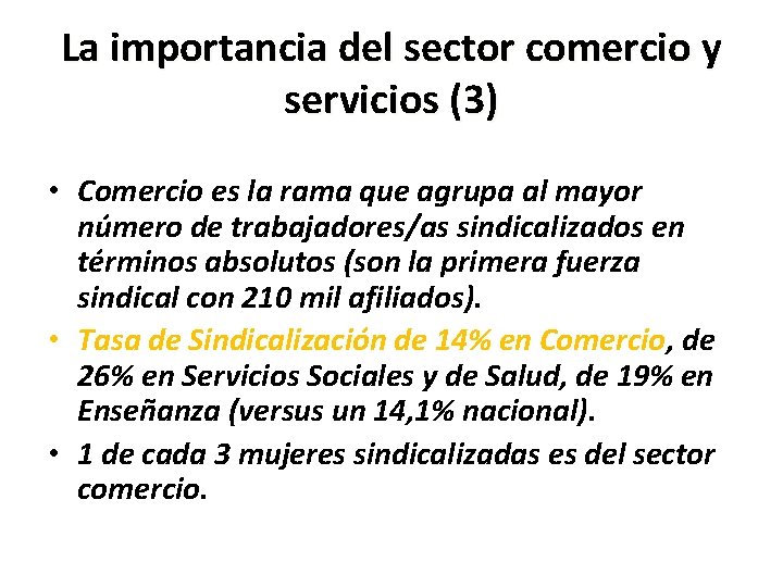 La importancia del sector comercio y servicios (3) • Comercio es la rama que