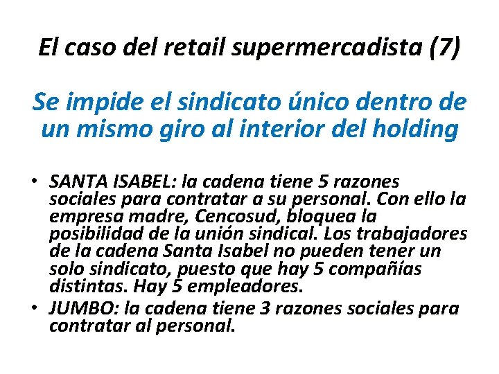 El caso del retail supermercadista (7) Se impide el sindicato único dentro de un