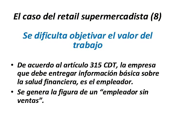 El caso del retail supermercadista (8) Se dificulta objetivar el valor del trabajo •