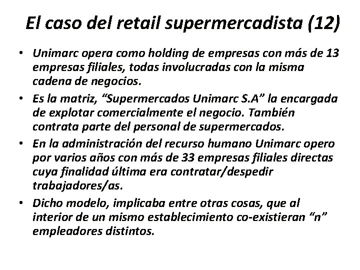 El caso del retail supermercadista (12) • Unimarc opera como holding de empresas con