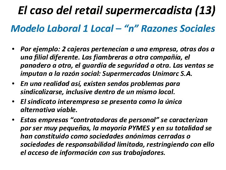 El caso del retail supermercadista (13) Modelo Laboral 1 Local – “n” Razones Sociales