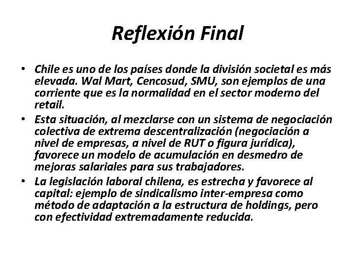 Reflexión Final • Chile es uno de los países donde la división societal es