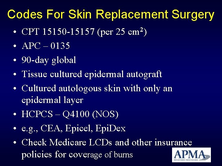 Codes For Skin Replacement Surgery • • • CPT 15150 -15157 (per 25 cm Codes For Skin Replacement Surgery • • • CPT 15150 -15157 (per 25 cm