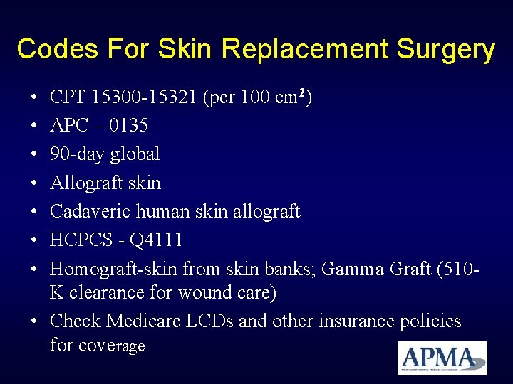 Codes For Skin Replacement Surgery • • CPT 15300 -15321 (per 100 cm 2) Codes For Skin Replacement Surgery • • CPT 15300 -15321 (per 100 cm 2)