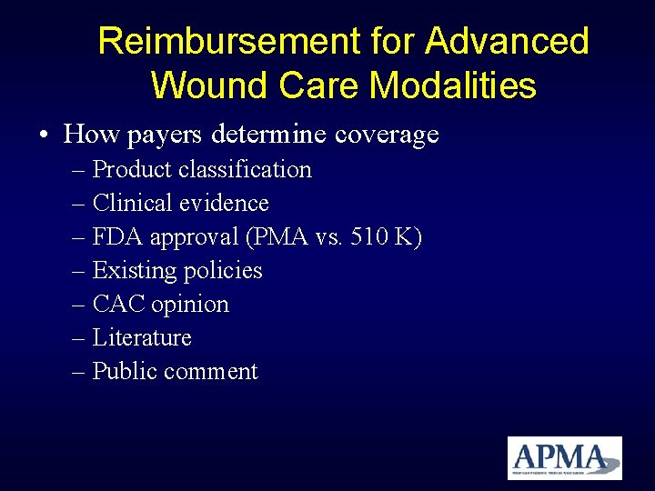 Reimbursement for Advanced Wound Care Modalities • How payers determine coverage – Product classification Reimbursement for Advanced Wound Care Modalities • How payers determine coverage – Product classification