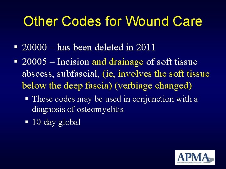 Other Codes for Wound Care 20000 – has been deleted in 2011 20005 – Other Codes for Wound Care 20000 – has been deleted in 2011 20005 –