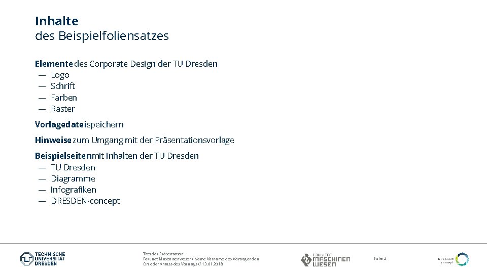 Inhalte des Beispielfoliensatzes Elemente des Corporate Design der TU Dresden — Logo — Schrift