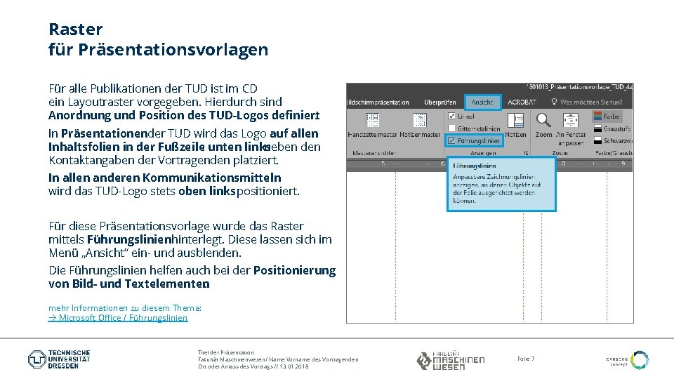 Raster für Präsentationsvorlagen Für alle Publikationen der TUD ist im CD ein Layoutraster vorgegeben.