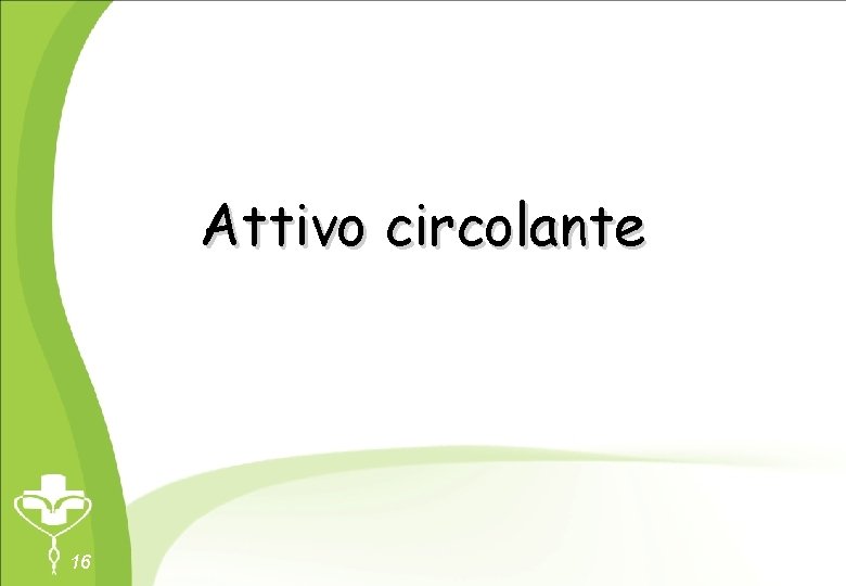 Attivo circolante 16 