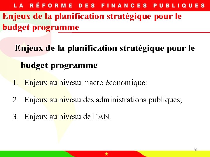 Enjeux de la planification stratégique pour le budget programme 1. Enjeux au niveau macro